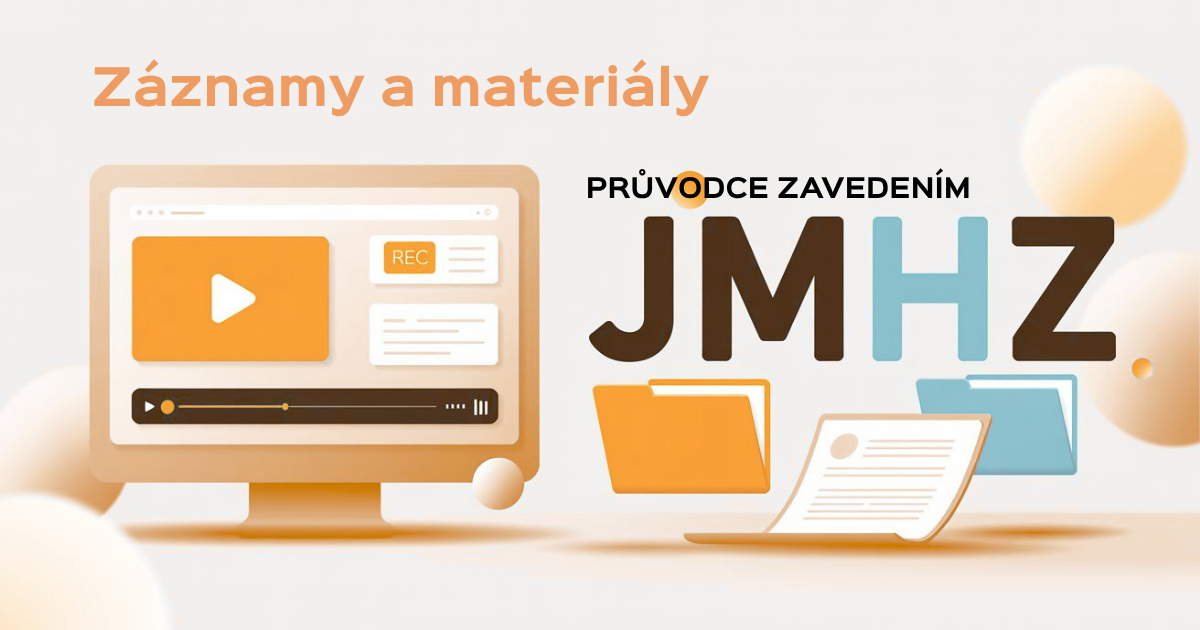 Průvodce zavedením JMHZ - záznamy a materiály Průvodce zavedením JMHZ - záznamy a materiály